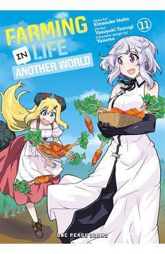 Coperta cărții 'Farming Life in Another World Volume 11 - Kinosuke Naito'