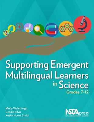 Supporting Emergent Multilingual Learners in Science, Grades 7-12 - Molly Weinburgh