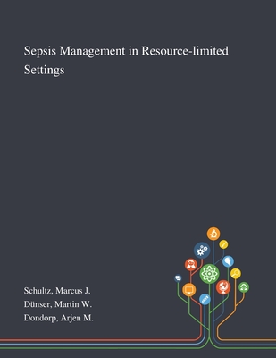 Sepsis Management in Resource-limited Settings - Marcus J. Schultz