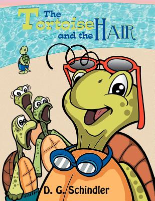 The Tortoise and the Hair - D. G. Schindler