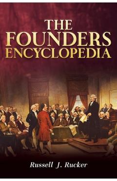 Coperta cărții 'The Founders Encyclopedia - Russell J. Rucker'