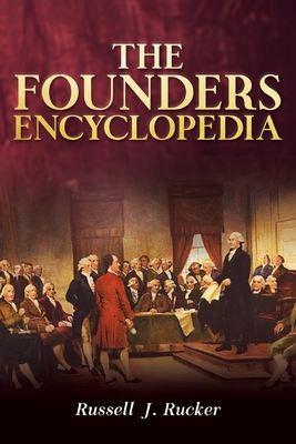 Coperta cărții 'The Founders Encyclopedia - Russell J. Rucker'