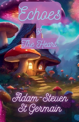 Echoes of The Heart - Adam-steven St Germain