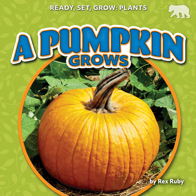 A Pumpkin Grows - Rex Ruby