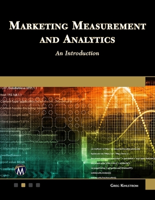 Marketing Measurement and Analytics: An Introduction - Greg Kihlstrom