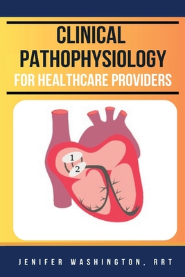 Clinical Pathophysiology - Rrt Jenifer Washington