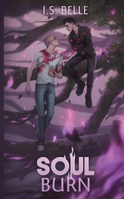 Soul Burn (Blood Tethered #3, PAPERBACK) - I. S. Belle