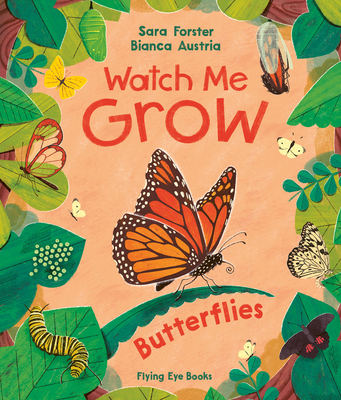 Watch Me Grow: Butterflies (Library Edition) - Sara Forster