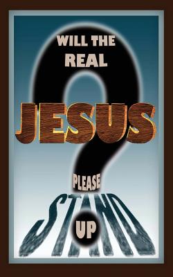 Will the Real Jesus Please Stand Up? - Dennis Ingolfsland