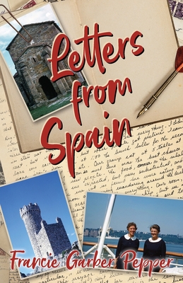 Letters from Spain - Francie Garber Pepper