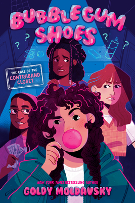 Bubblegum Shoes: The Case of the Contraband Closet - Goldy Moldavsky