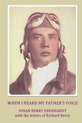 When I Heard My Father's Voice - Susan Berry Eberhardt