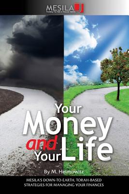 Your Money and Your Life - M. Heimowitz