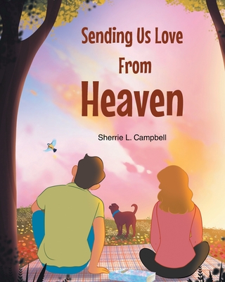 Sending Us Love From Heaven - Sherrie L. Campbell