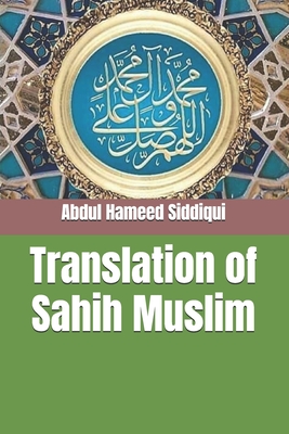 Translation of Sahih Muslim - Abdul Hameed Siddiqui