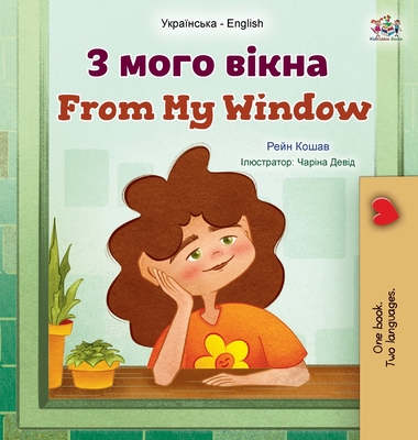 From My Window (Ukrainian English Bilingual Kids Book) - Rayne Coshav
