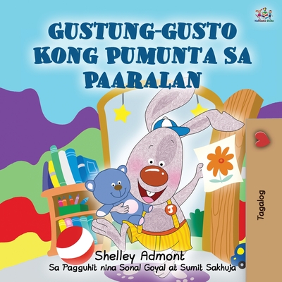 I Love to Go to Daycare (Tagalog Book for Kids) - Shelley Admont