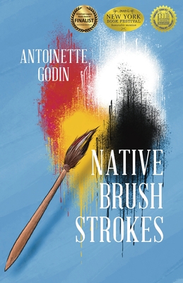 Coperta cărții 'Native Brush Strokes - Antoinette Godin'