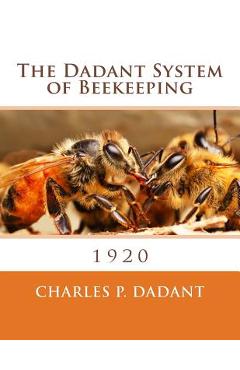 Coperta cărții 'The Dadant System of Beekeeping: 1920 - Charles P. Dadant'
