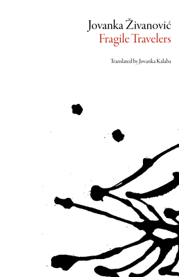 Fragile Travelers - Jovaka Zivanovic