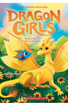 Selena the Sunflower (Dragon Girls #19) - Maddy Mara