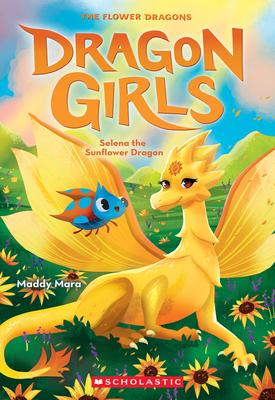 Selena the Sunflower (Dragon Girls #19) - Maddy Mara