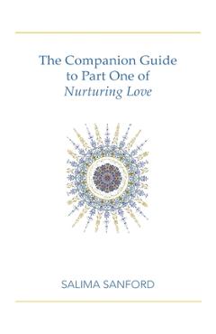 Coperta cărții 'The Companion Guide to Part One of Nurturing Love - Salima Sanford'