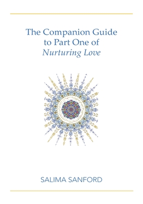 Coperta cărții 'The Companion Guide to Part One of Nurturing Love - Salima Sanford'