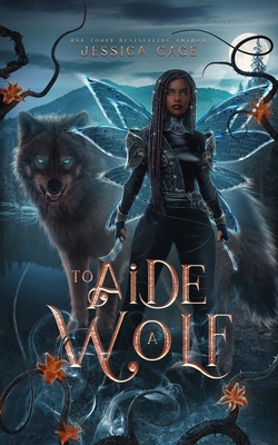 To Aide a Wolf - Jessica Cage
