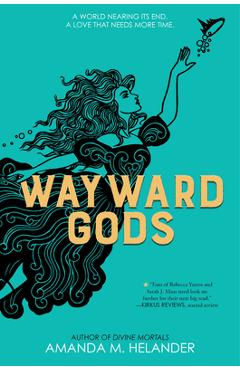 Coperta cărții 'Wayward Gods: Divine Mortals, Book Two - Amanda M. Helander'