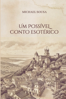 Um Possível Conto Esotérico - Michael Sousa