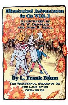 Poza produsului Illustrated Adventures in Oz Vol I: The Wizard of Oz, the Land of Oz, Ozma of Oz - L. Frank Baum