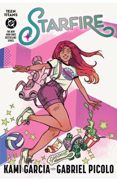 Coperta cărții 'Teen Titans: Starfire (Connecting Cover Edition) - Kami Garcia'