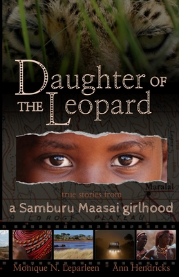 Daughter of the Leopard: True Stories From a Samburu Maasai Girlhood - Monique N. Leparleen