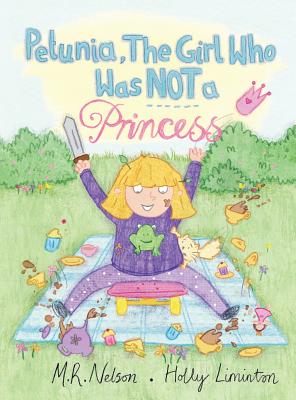 Petunia, the Girl Who Was Not a Princess - M. R. Nelson