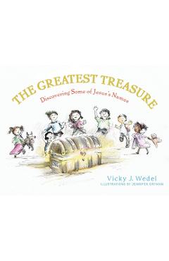 Poza produsului The Greatest Treasure: Discovering Some of Jesus's Names - Vicky J. Wedel