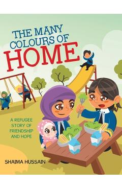 Coperta cărții 'The Many Colours of Home: A Refugee Story of Friendship and Hope - Shaima Hussain'