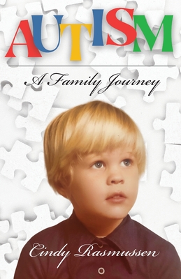 Autism - A Family Journey - Cindy Rasmussen