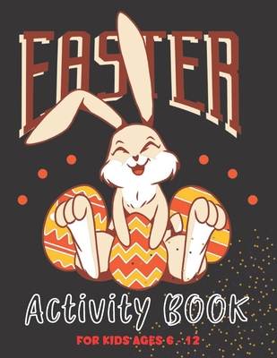 Easter Activity Book for Kids Ages 6-12: Collection of 100 Unique Funny and Easy to Medium Coloring and Activity Books for Boys and Girls ( Word Searc - Boireta Publisher