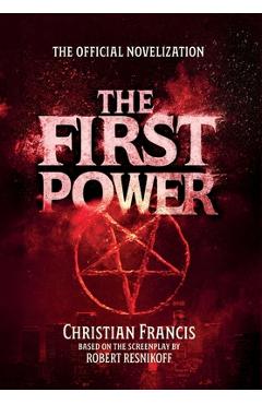 Coperta cărții 'The First Power: The Official Novelization - Christian Francis'