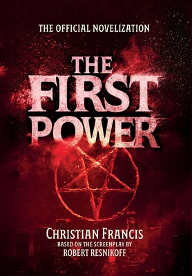 Coperta cărții 'The First Power: The Official Novelization - Christian Francis'