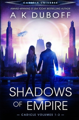 Shadows of Empire (Cadicle Vol. 1-3) - A. K. Duboff