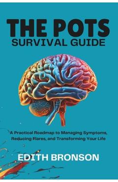 Coperta cărții 'The Pots Survival Guide: A Practical Roadmap to Managing Symptoms, Reducing Flares, and Transforming Your Life - Edith'