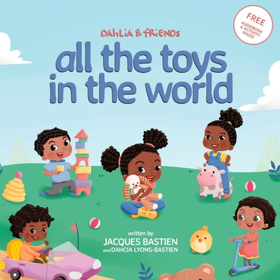 All The Toys In The World: A Children's Book About Sharing - Jacques Bastien