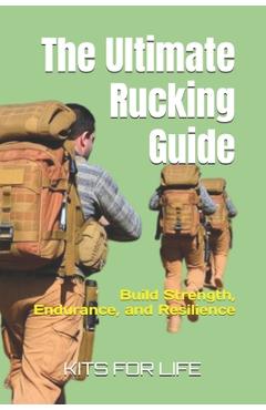 Poza produsului The Ultimate Rucking Guide: Build Strength, Endurance, and Resilience - 