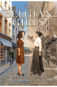 Coperta cărții 'The Belgian Girls - Kathryn J. Atwood'