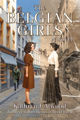 The Belgian Girls - Kathryn J. Atwood