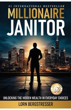 Poza produsului Millionaire Janitor: A Tale of Achieving the American Dream - Lorn Bergstresser
