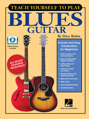 Teach Yourself to Play Blues Guitar: A Quick and Easy Introduction for Beginners - Dave Rubin