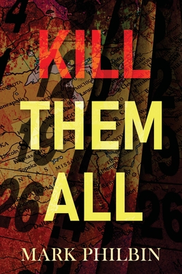 Kill Them All - Mark Philbin